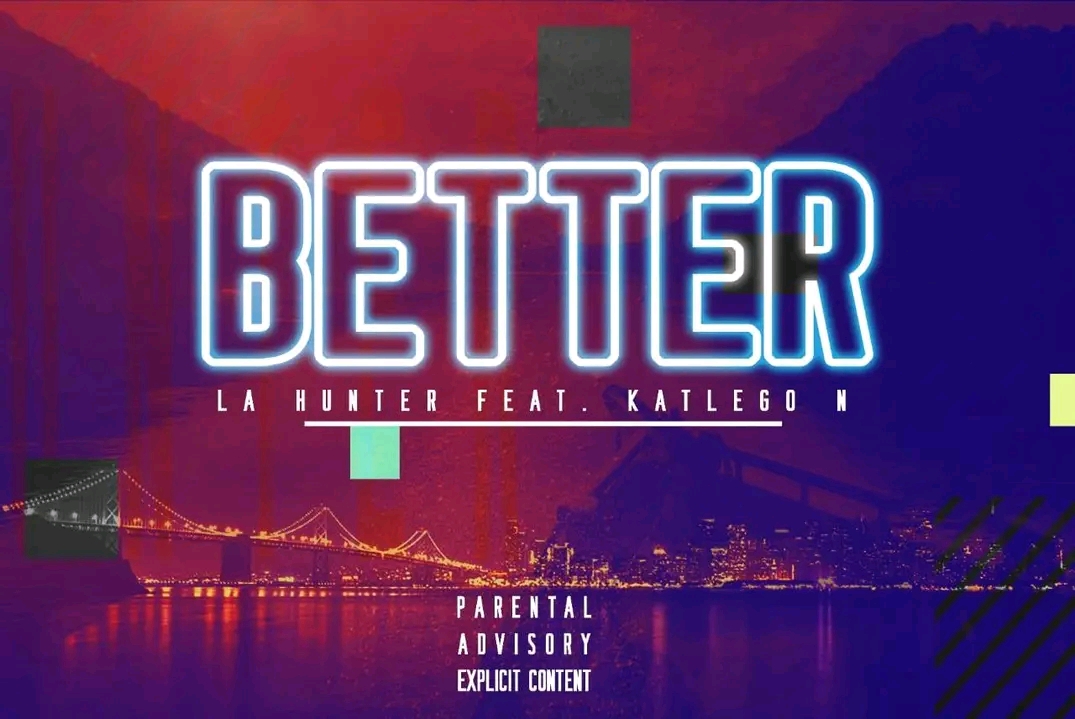Better - La Hunter feat. Katlego N