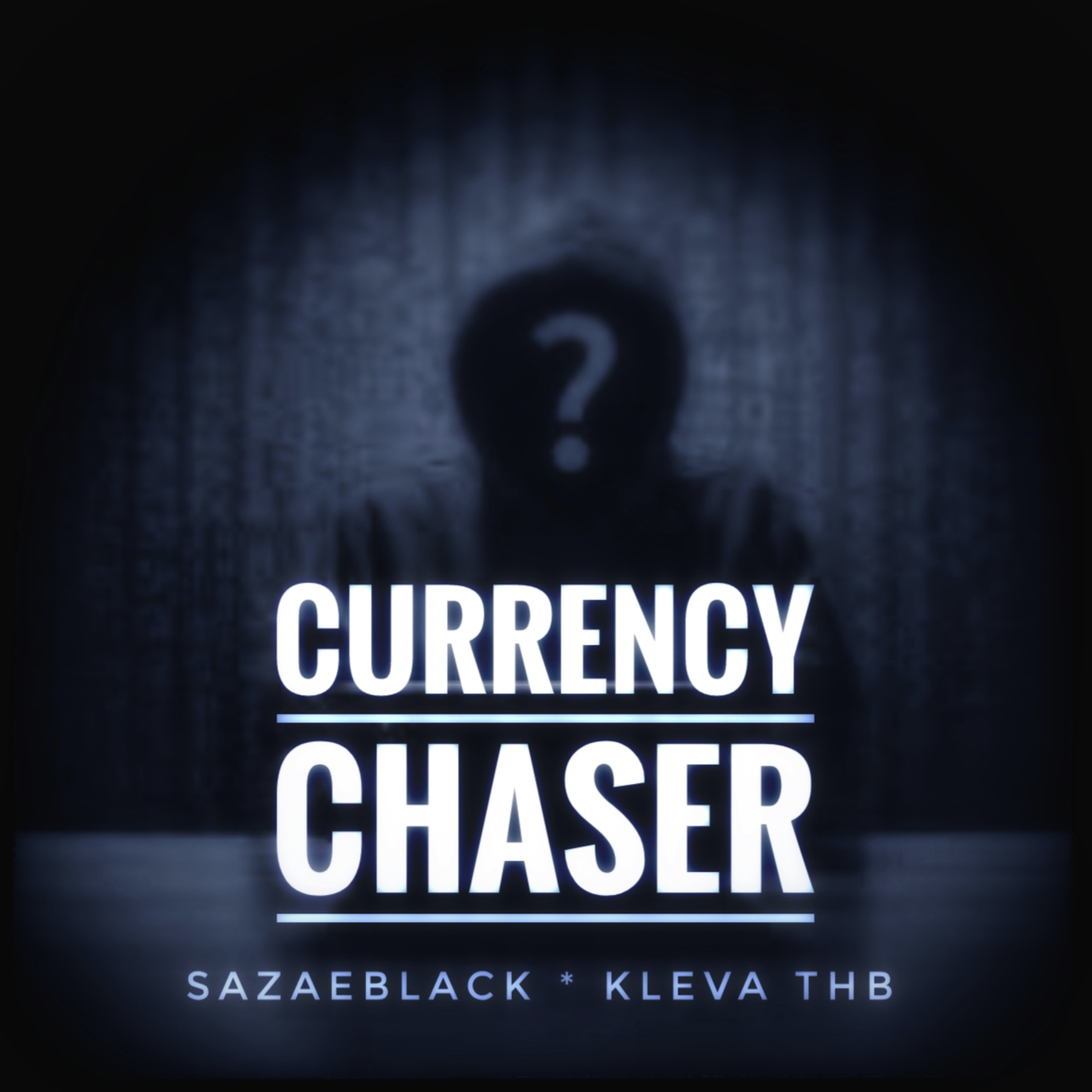 CURRENCY CHASER FT. KLEVA THB - Sazaeblack
