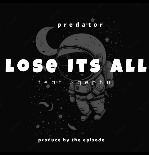 Lose its all (anger) - Predator feat Sqephu