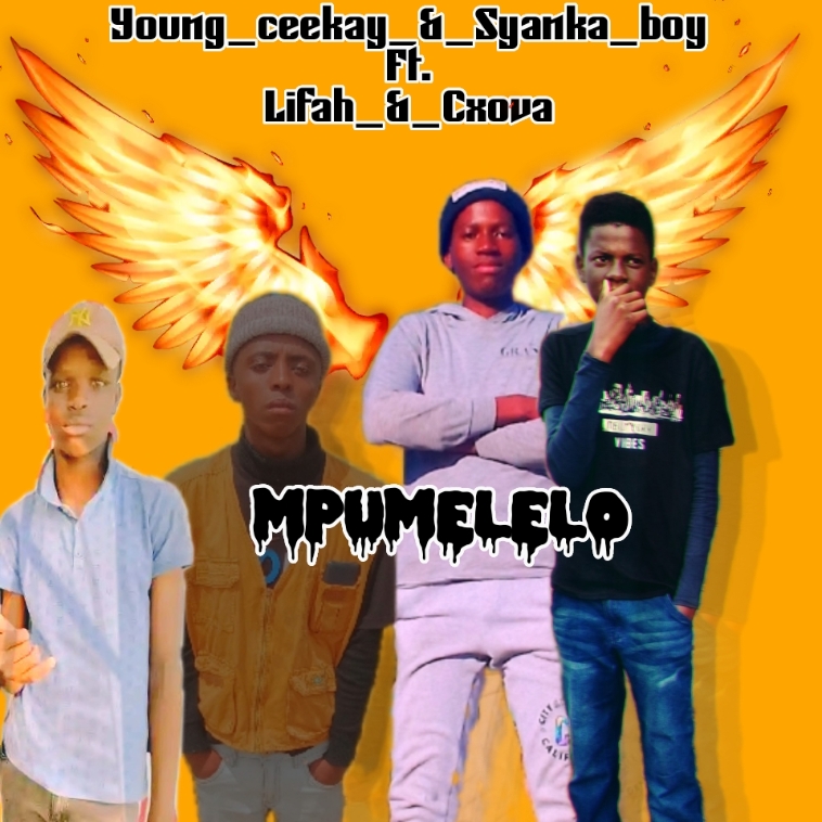 MPUMELELO - Young ceekay & Syanka boy Ft. Lifah & Cxova