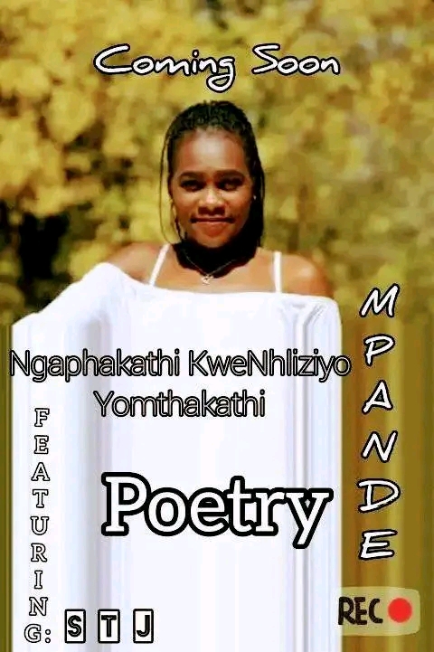 NGAPHAKATSI KWENHLIZIYO YOMTHAKATHI - STJ featuring Nduh The poetess