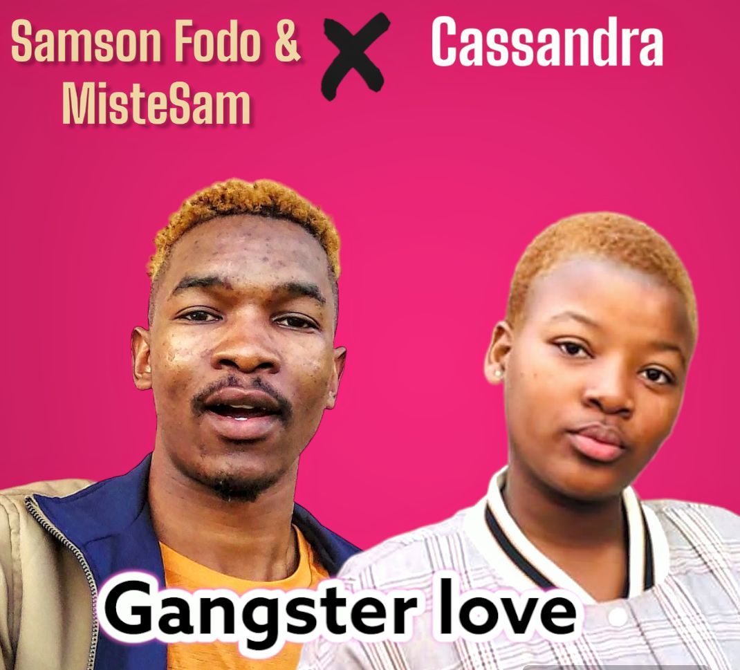 Gangster Love - Samson Fodo & MisteSam X Cassandra Thee go getter