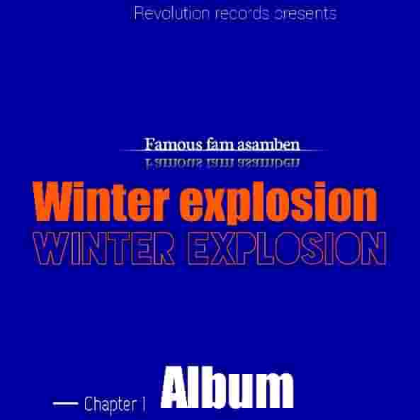 Winter Explosions Chapter 1EP Intro - Famous fam