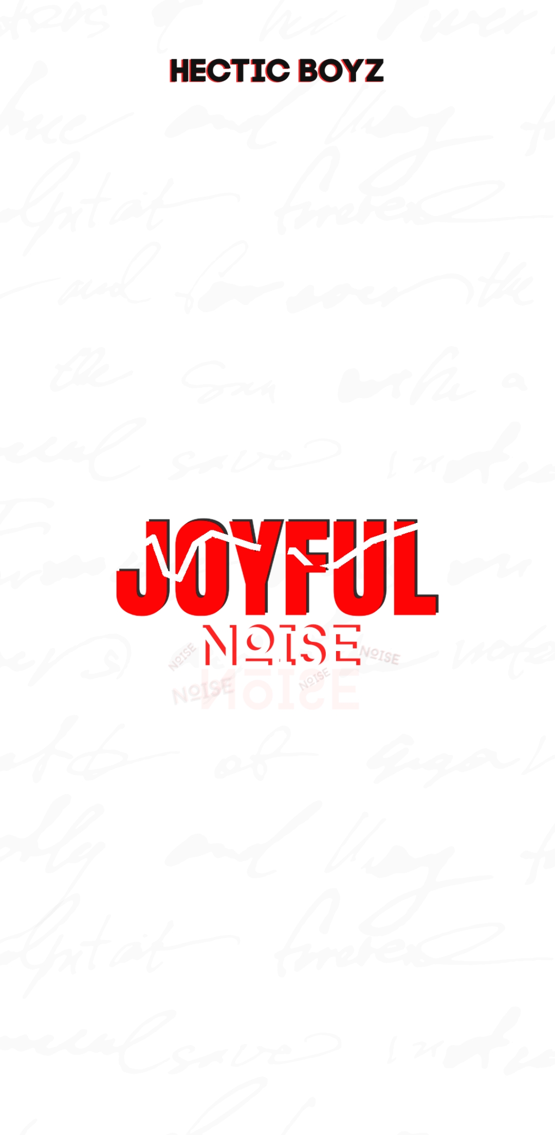 Joyful Noise - Hectic Boyz