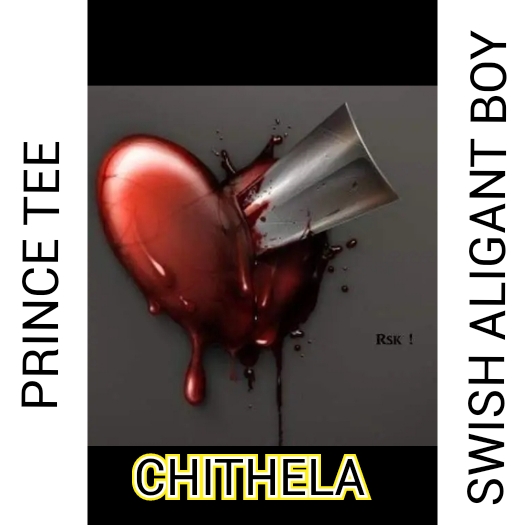 Chithela - Prince Tee (Ft Swish Aligant Boy