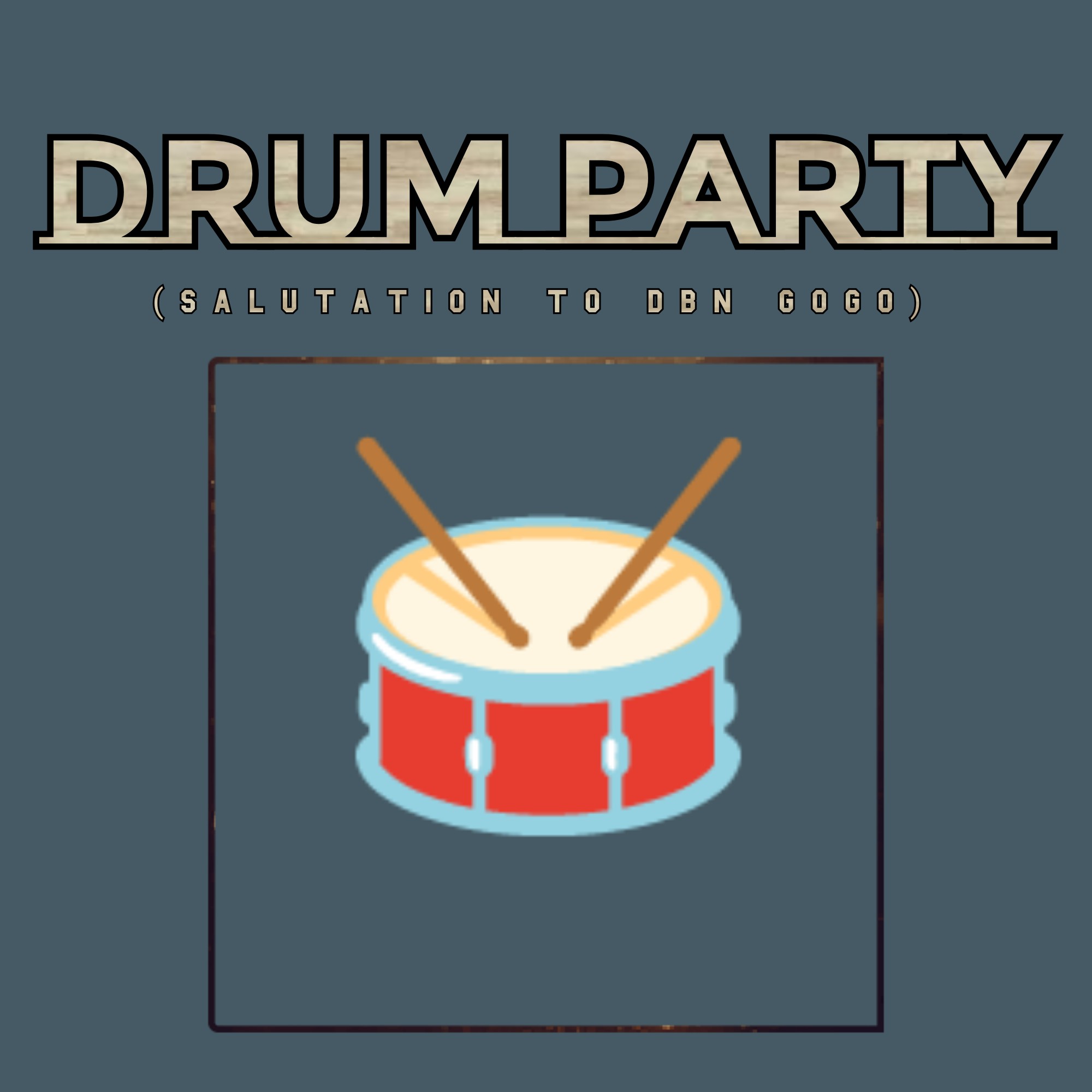 Drum party (Salutation To Dbn Gogo) - Bongza Bee