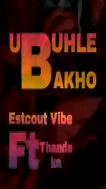 Ubuhle bakho - Estcourt vibe Ft Thandeka