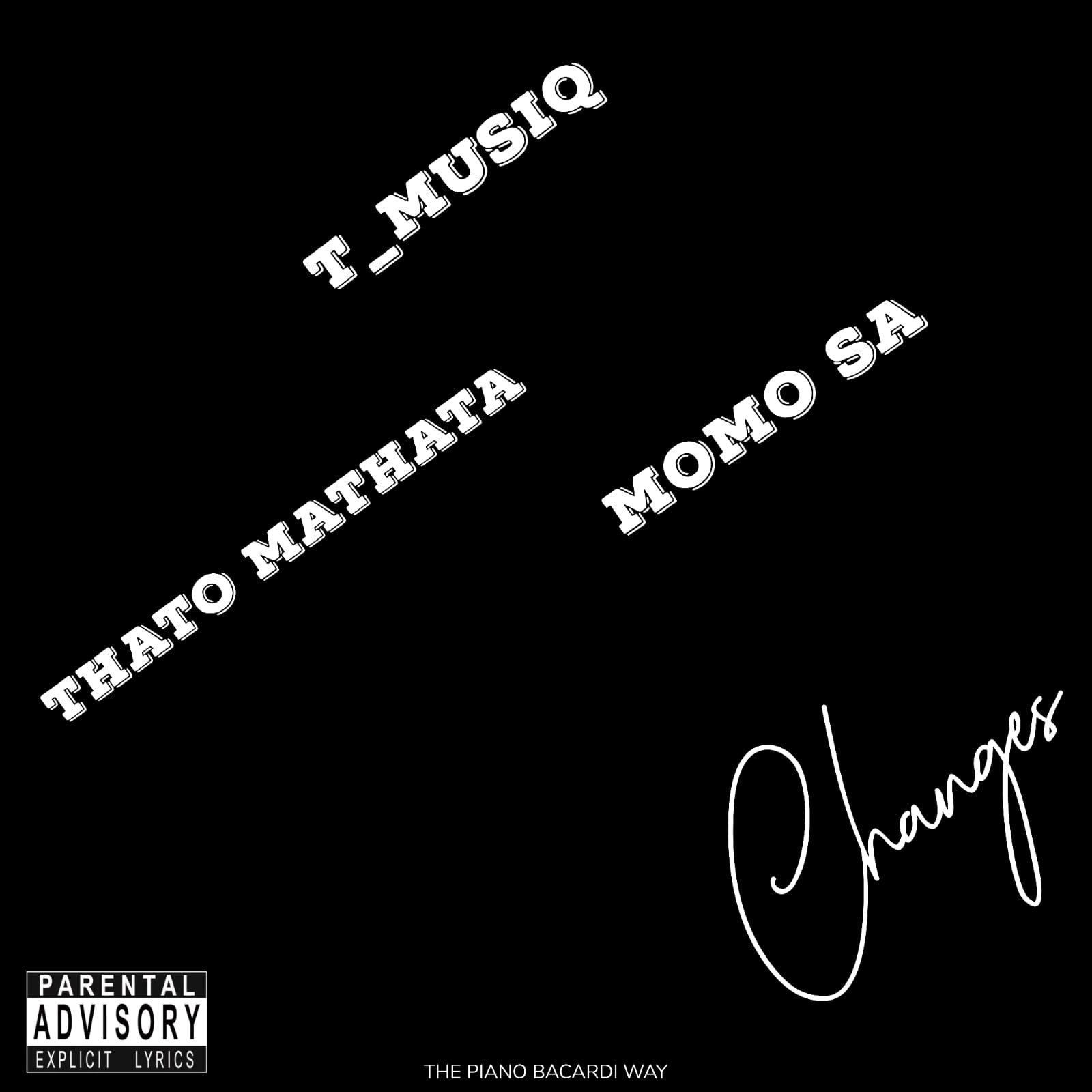 Changes - T_MusiQ F .t Thato Mathata F .t MOMO SA