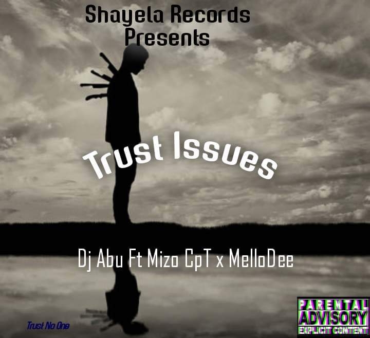 Trust Issues - Dj Abu Ft Mizzo CPT & MelloDee