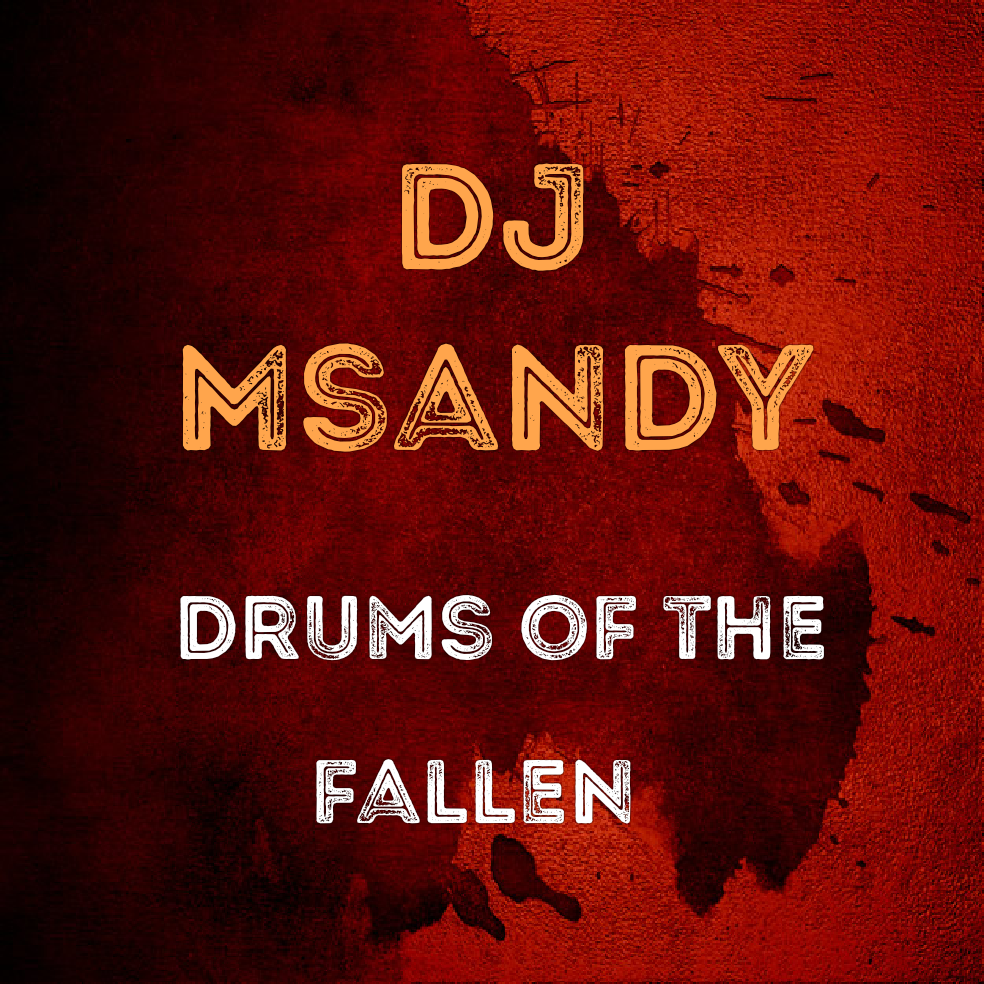 Drums_of_the_fallen - DJ Msandy
