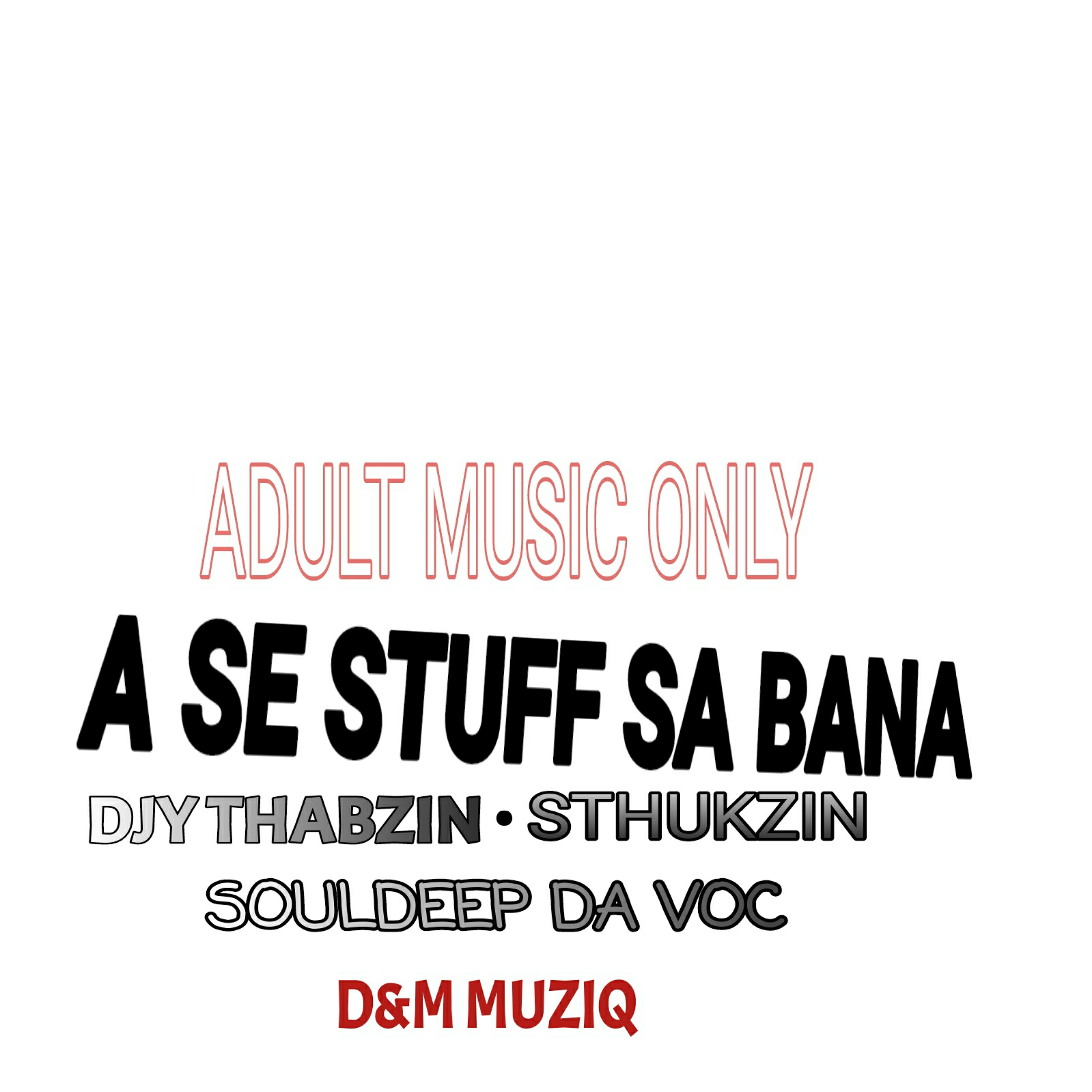 A Se Stuff Sa Bana - Djy Thabzin & Sthukzin