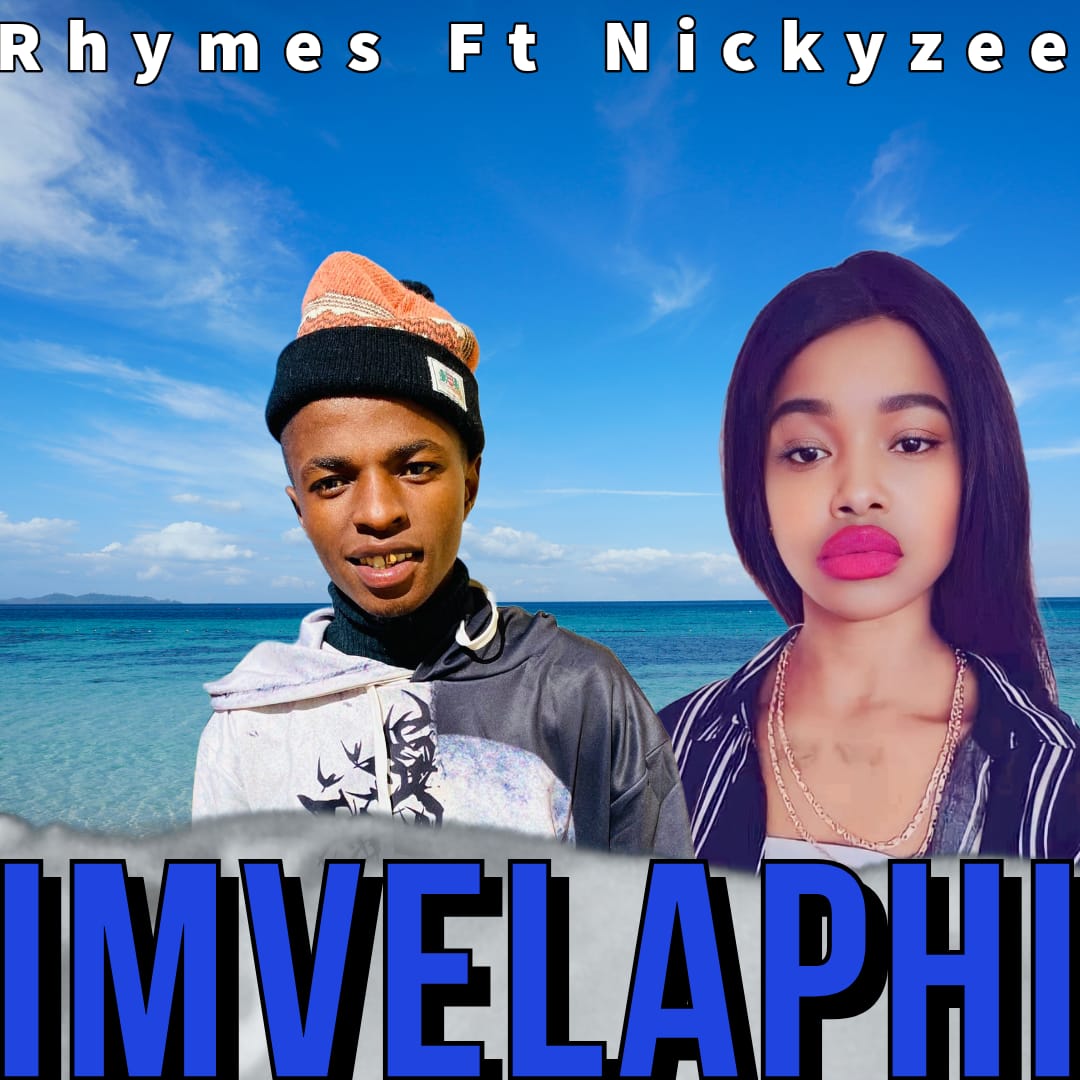 Imvelaphi - Rhymes ft Nickyzee