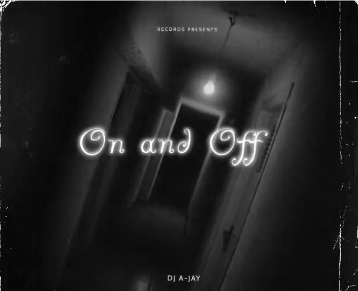 On & Off - Dj A-jay