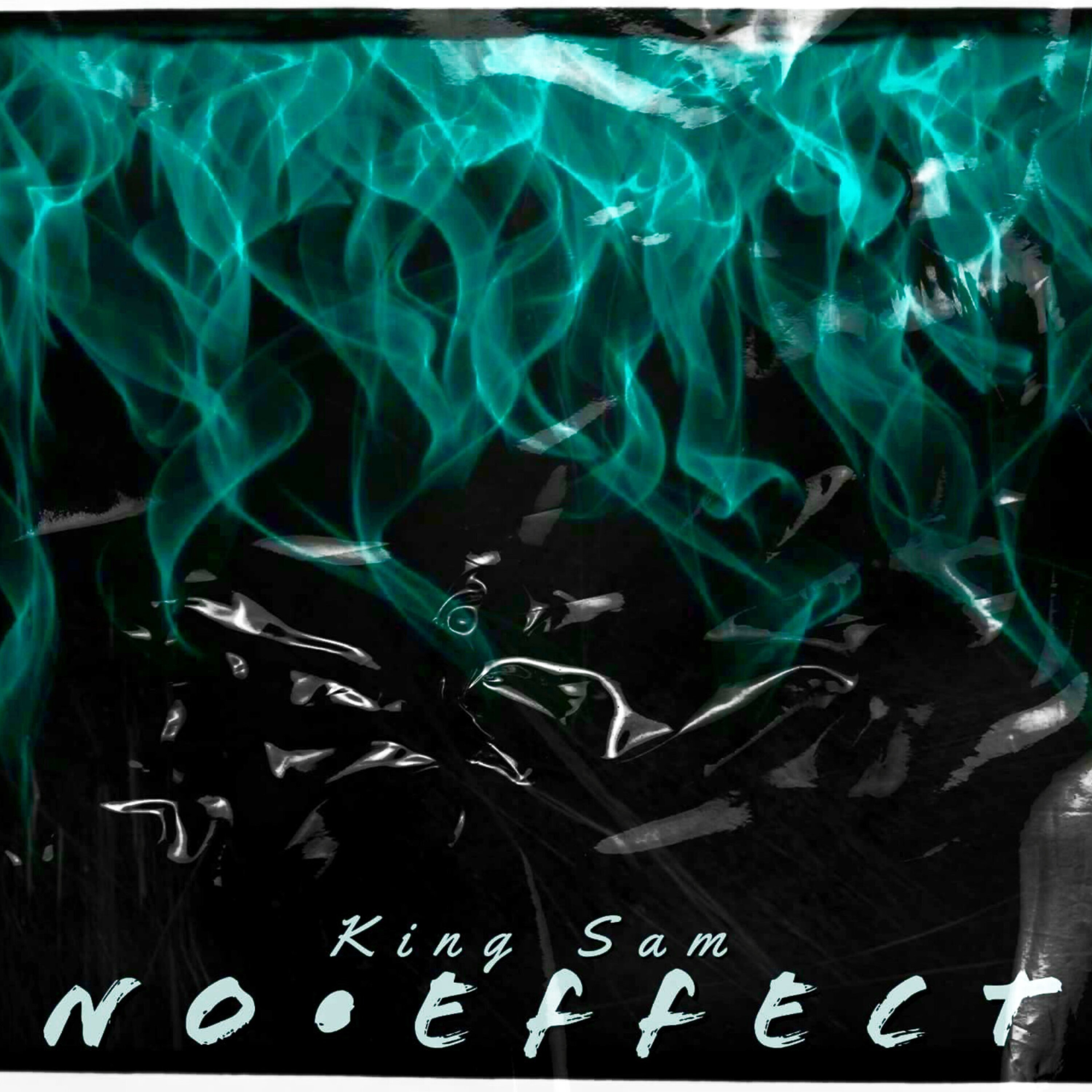 No Effect - King Sam