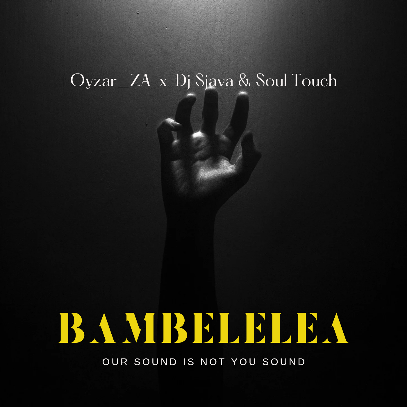 Bambelela - Oyzar_ZA x Dj Sjava & Soul Touch