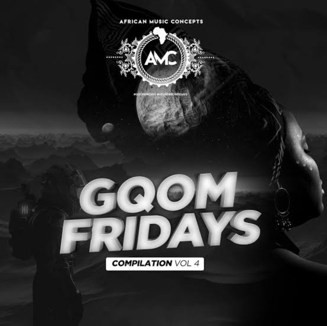 Gqom Fridays Compilation Vol4 - BuyanUmnganWeth[VRK]