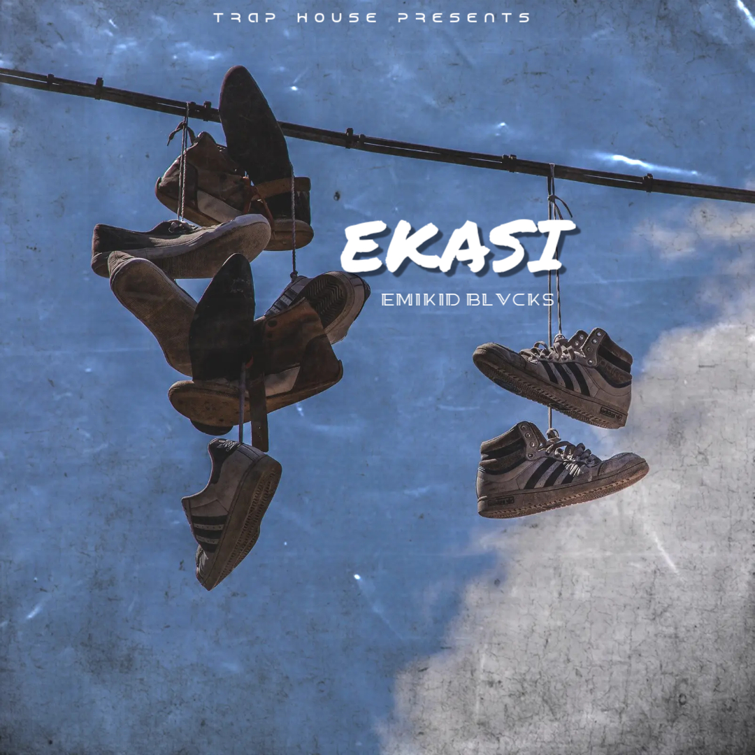 Ekasi - Emikid Blvcks