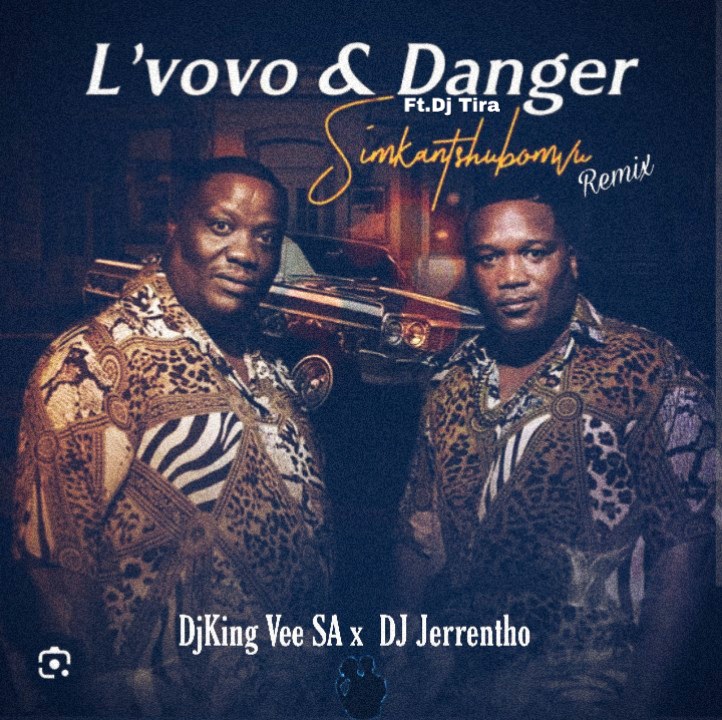 Lvovo & Danger ft. Dj Tira - Simkantshubomvu(Remix) - DjKing Vee SA & DJ Jerrentho