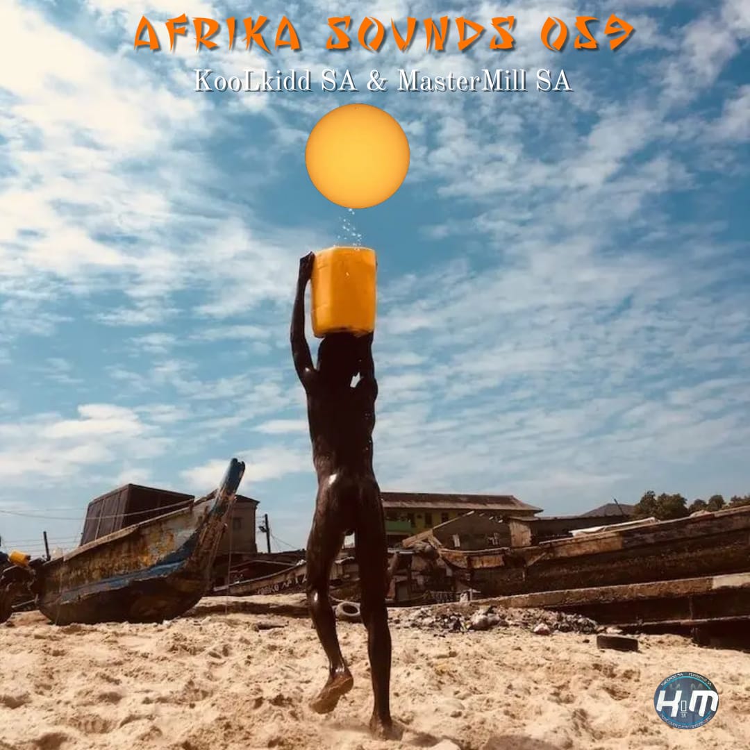 Afrika sounds 059mix by KooLkidd SA & Mastermill SA - KooLkidd SA & Mastermill SA (KM)