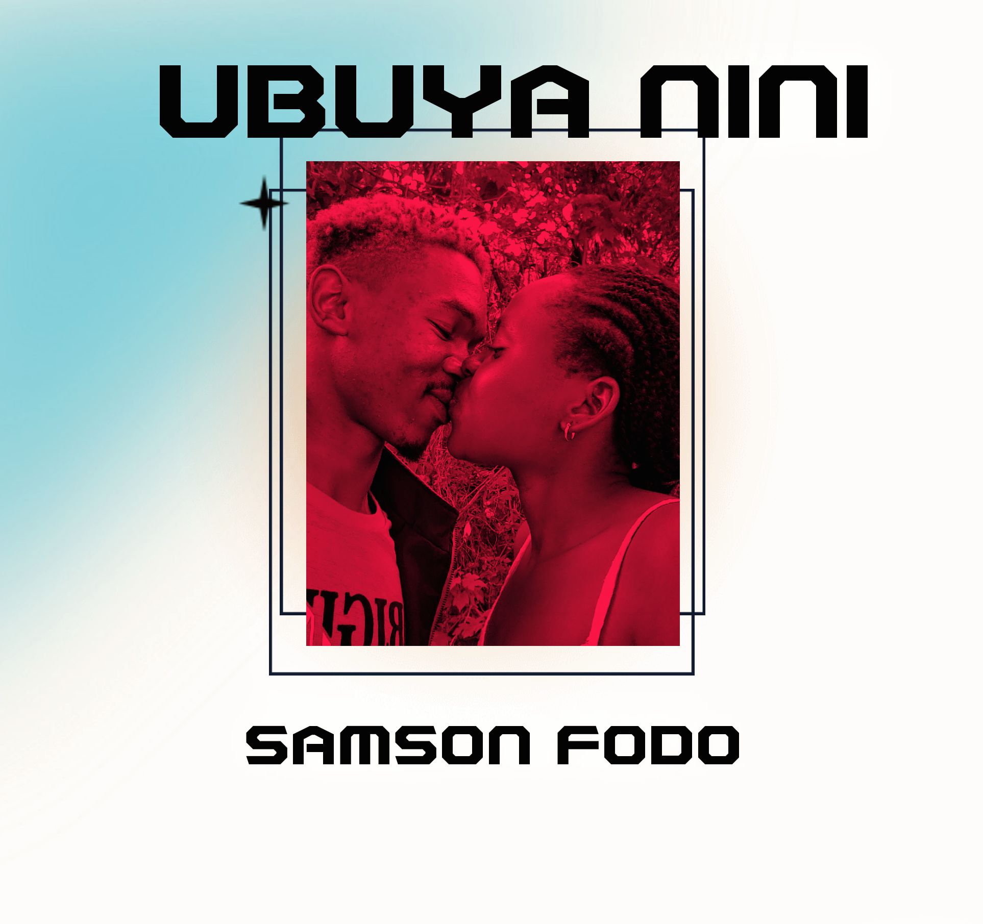 UBUYA NINI - SAMSON FODO