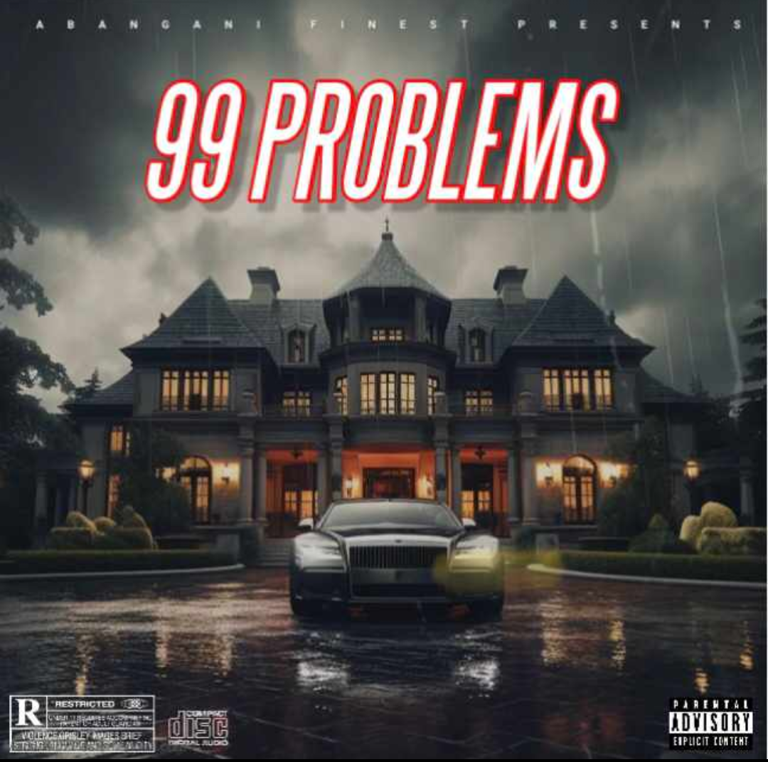 99problems - Abangani Finest x woza skellem