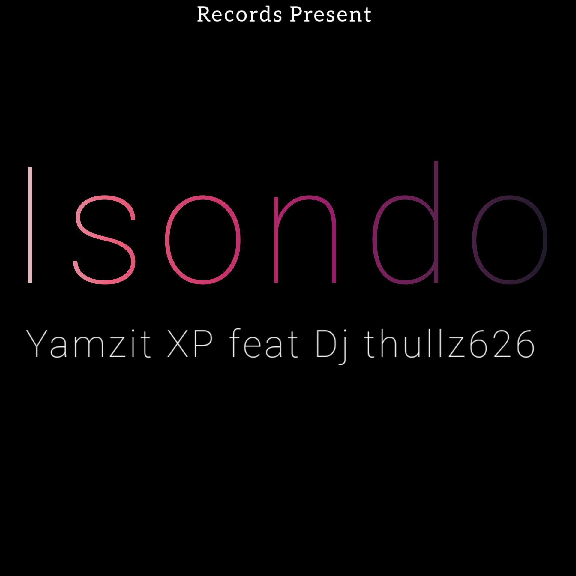 Isondo - Yamza Xp Feat Dj thullz626