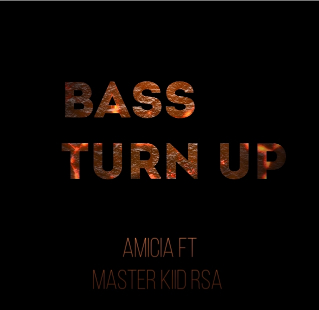 Bass Turn Up - Amicia ft. Master Kiid RSA