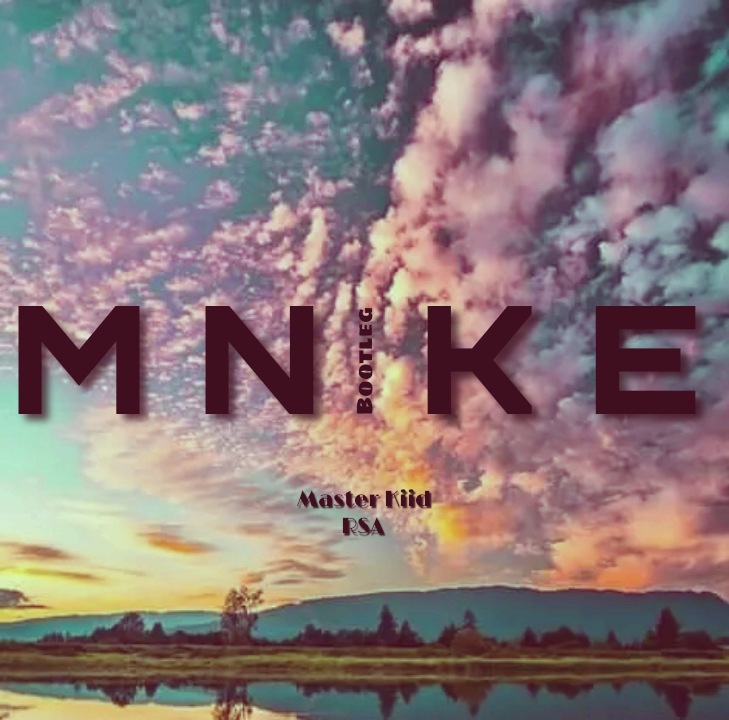 Mnike (Bootleg) - Master Kiid RSA