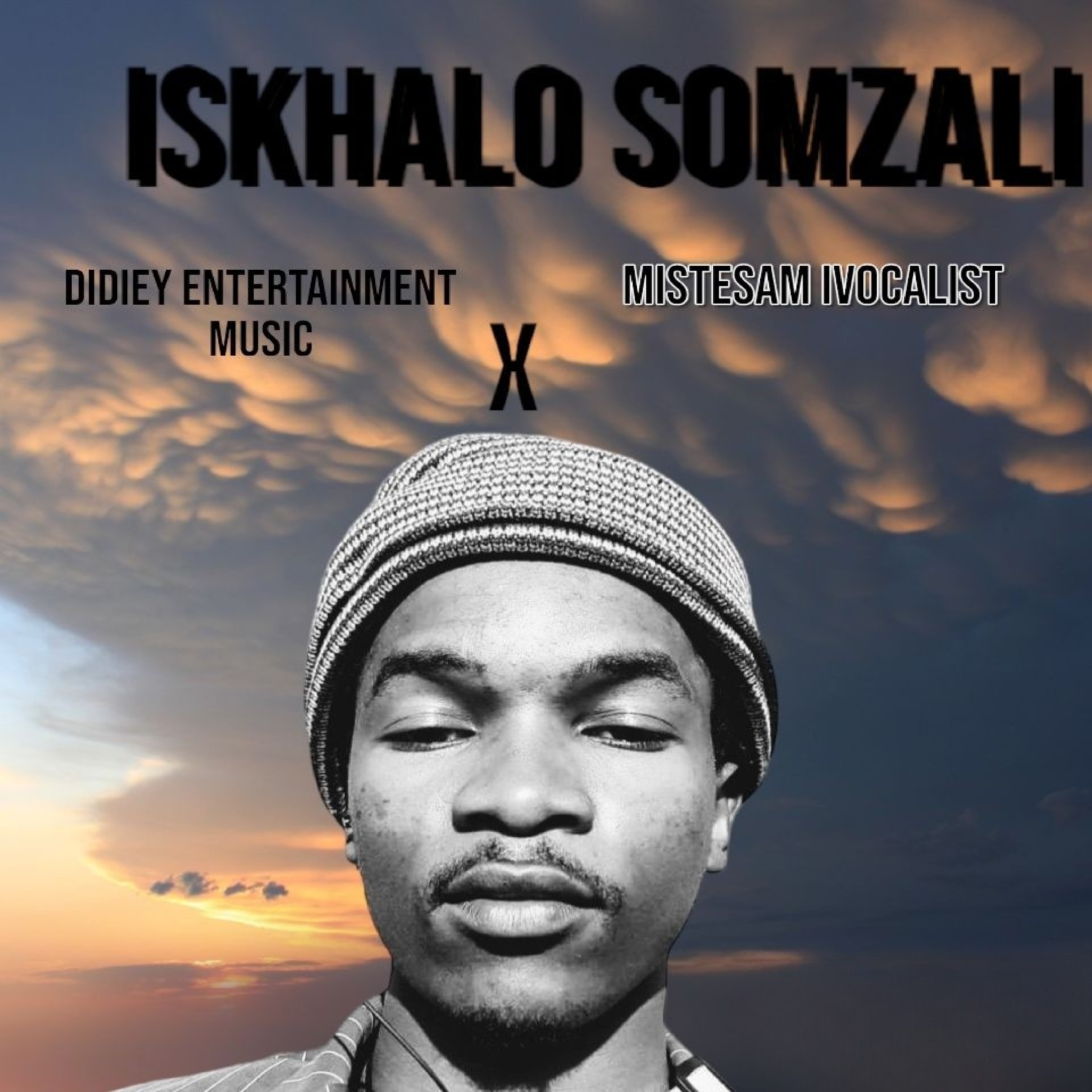 Is'khalo Somzali - MisteSam IVocalist & Didiey entertainment music