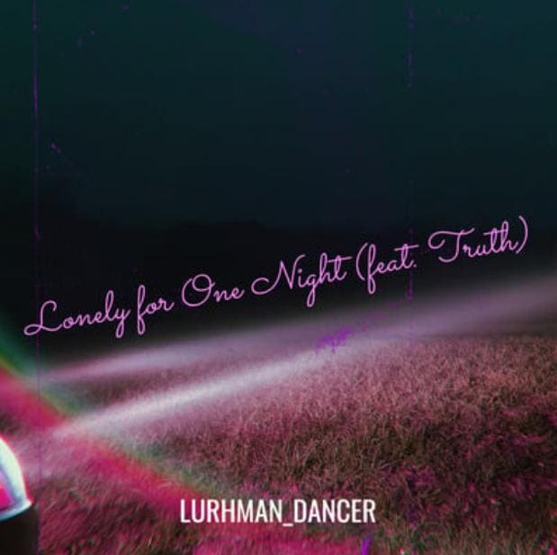 Lonely for one night (feat. TR7TH) - Lurhman_dancer