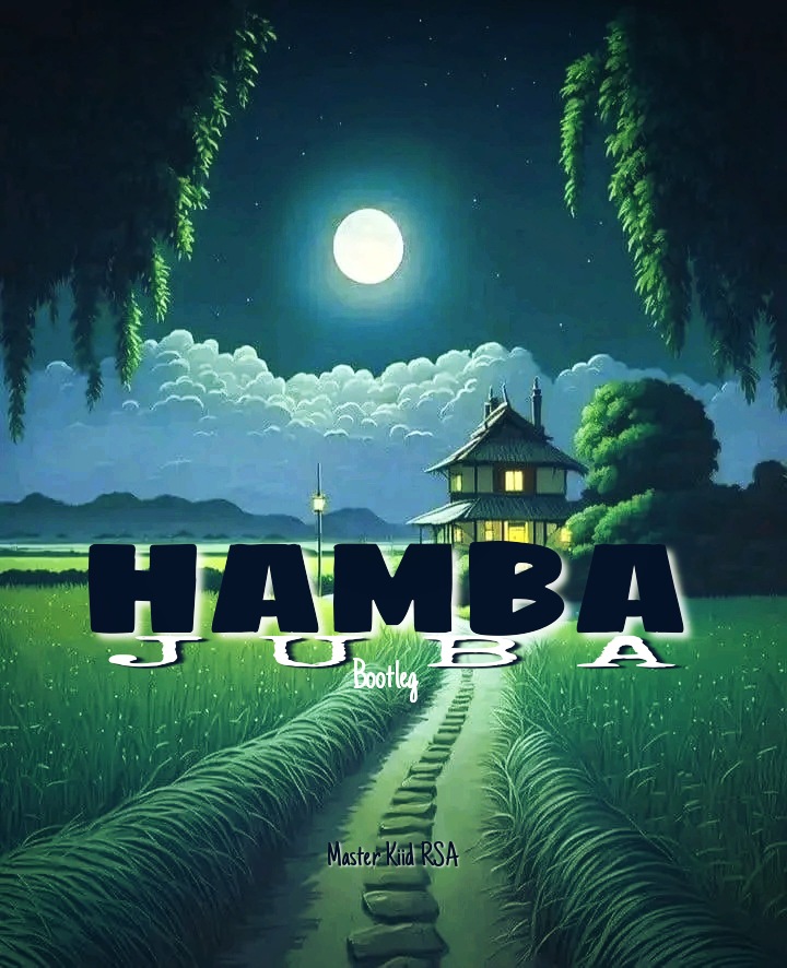 Hamba Juba (Bootleg) - Master Kiid RSA