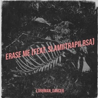 Erase me (feat. SlamiiTrapii.Rsa) - Lurhman_dancer