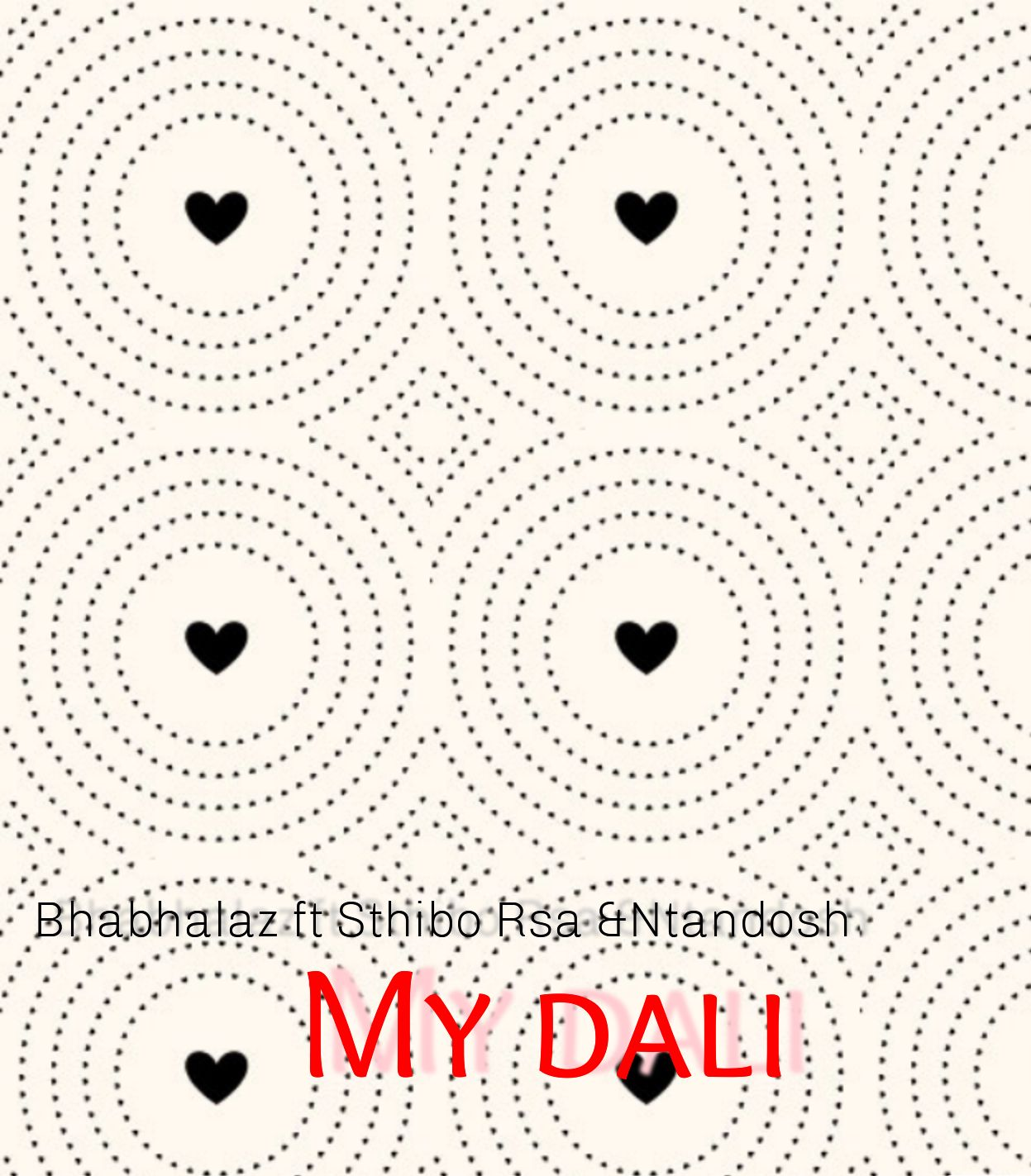 My dali - Bhabhalaz ft Sthibo Rsa& Ntandosh