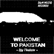 Welcome To Pakistain - Djy Thabzin