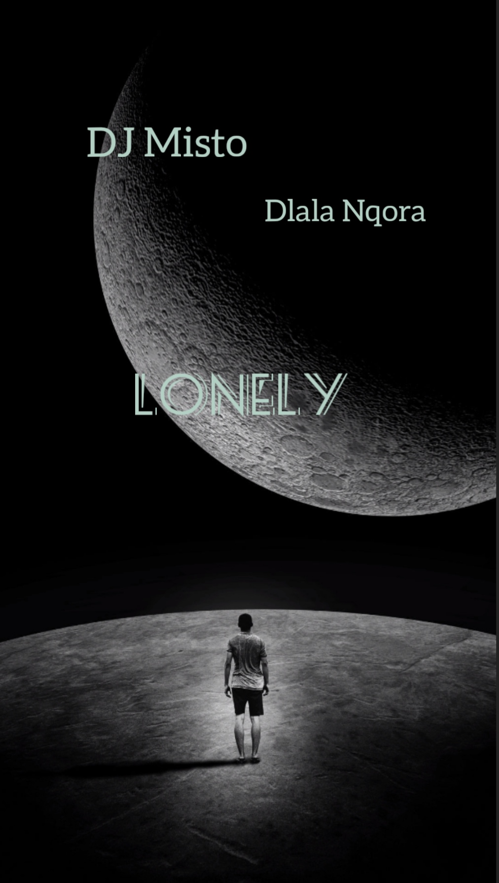 Lonely - Dj Misto × Dlala Nqora