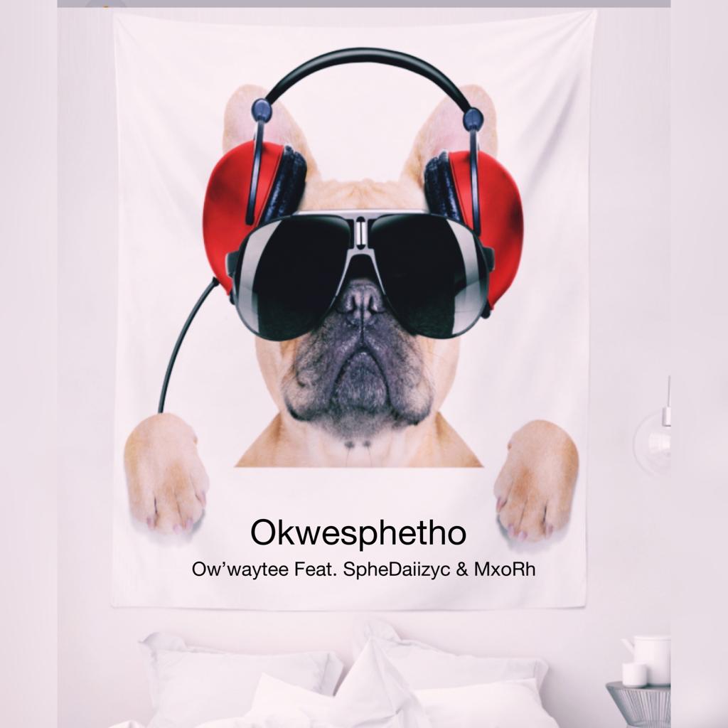 Okwesphetho - SpheDaiizyC x Ow'Waytee &, Mxorh