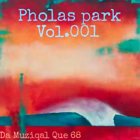 Pholas Park Vol.001 - Da Muziqal Que 68