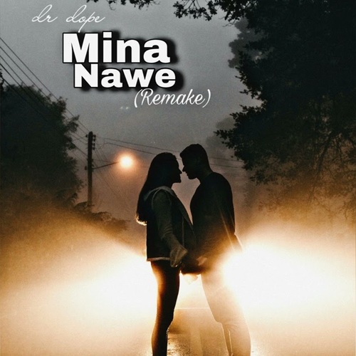 Mina Nawe (Remake) - Dr Dope