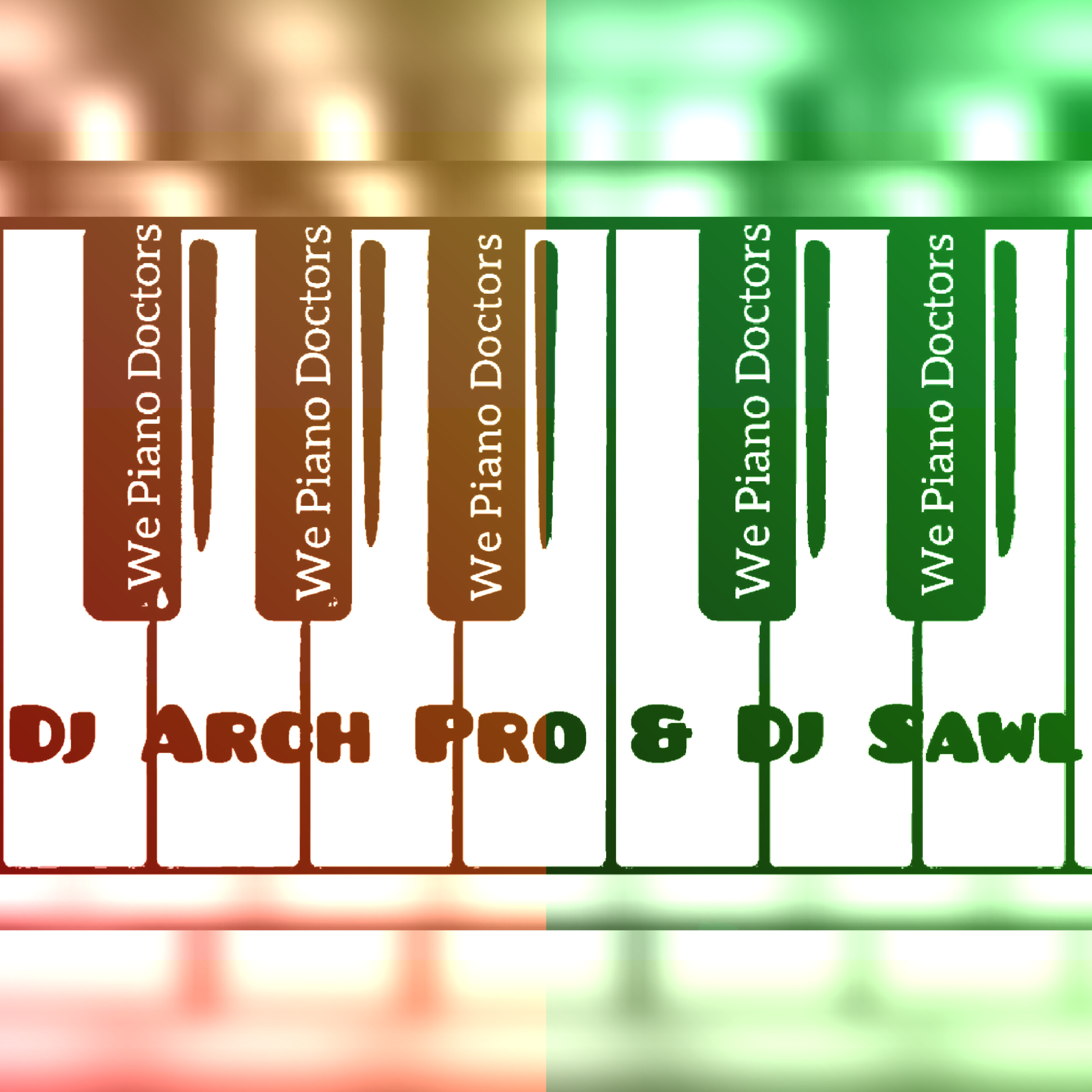 We Piano Doctorz - Dj Arch Pro & Dj Sawl
