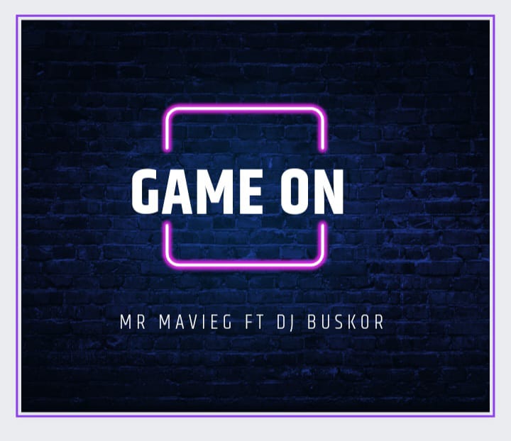 Game On - Mr Mavieg x Dj BuskoR