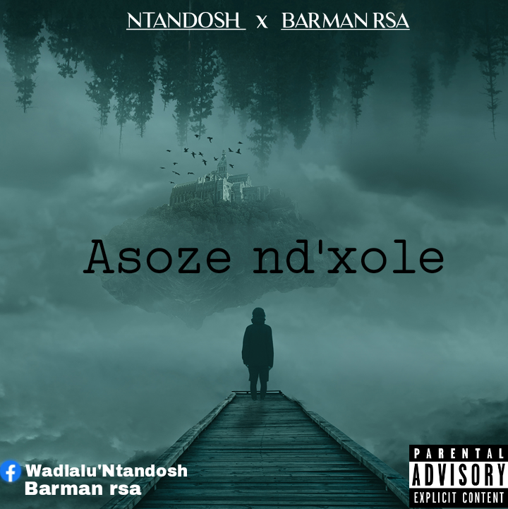 Asoze nd'xole - Ntandosh x Barman Rsa