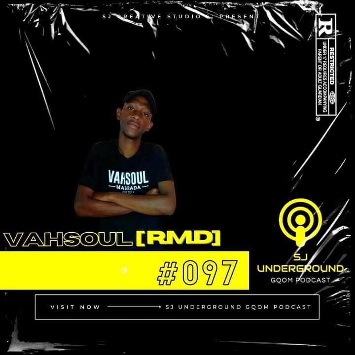#097 Guest: VahSoul SJ Underground Gqom Podcast - VahSoul [R.M.D]