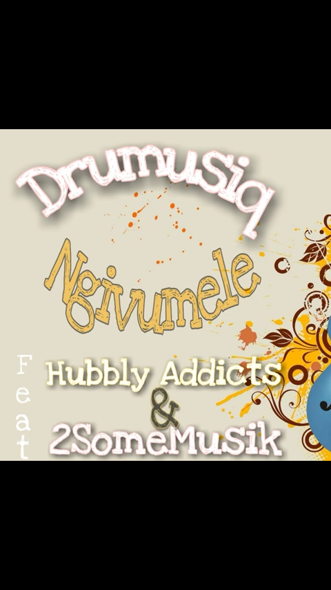 Ngivumele - Drumusiq Feat 2Some Musik & Hubbly Addicts