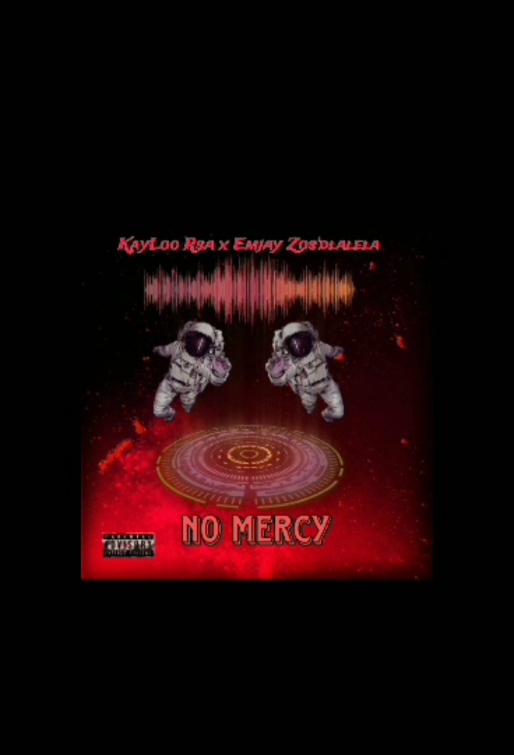 No Mercy - KayLoo Rsa ft Emjay Zos'dlalela