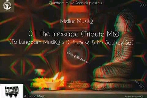 Message to Lungzarh MusiiQ X DJ Surprise SA &Mr Soul Key SA - Mellurh Musiq