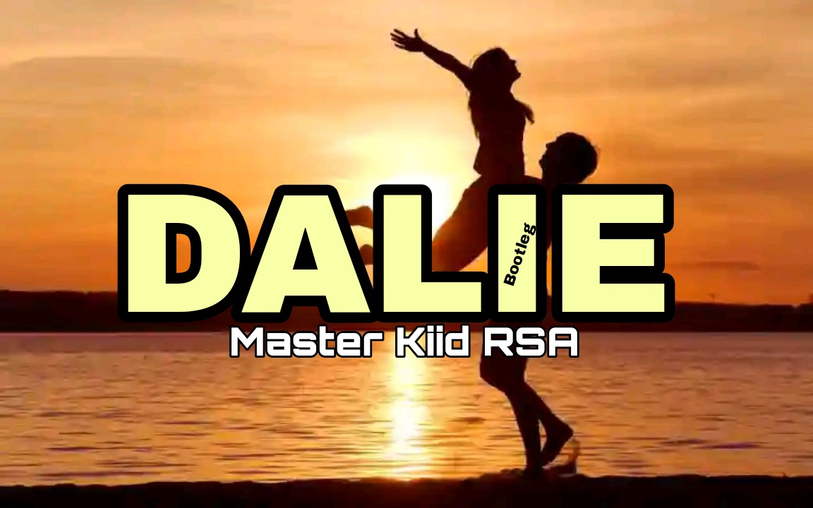 Dalie (Bootleg) - Master Kiid RSA