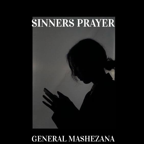 Sinners Prayer - General Mashezana