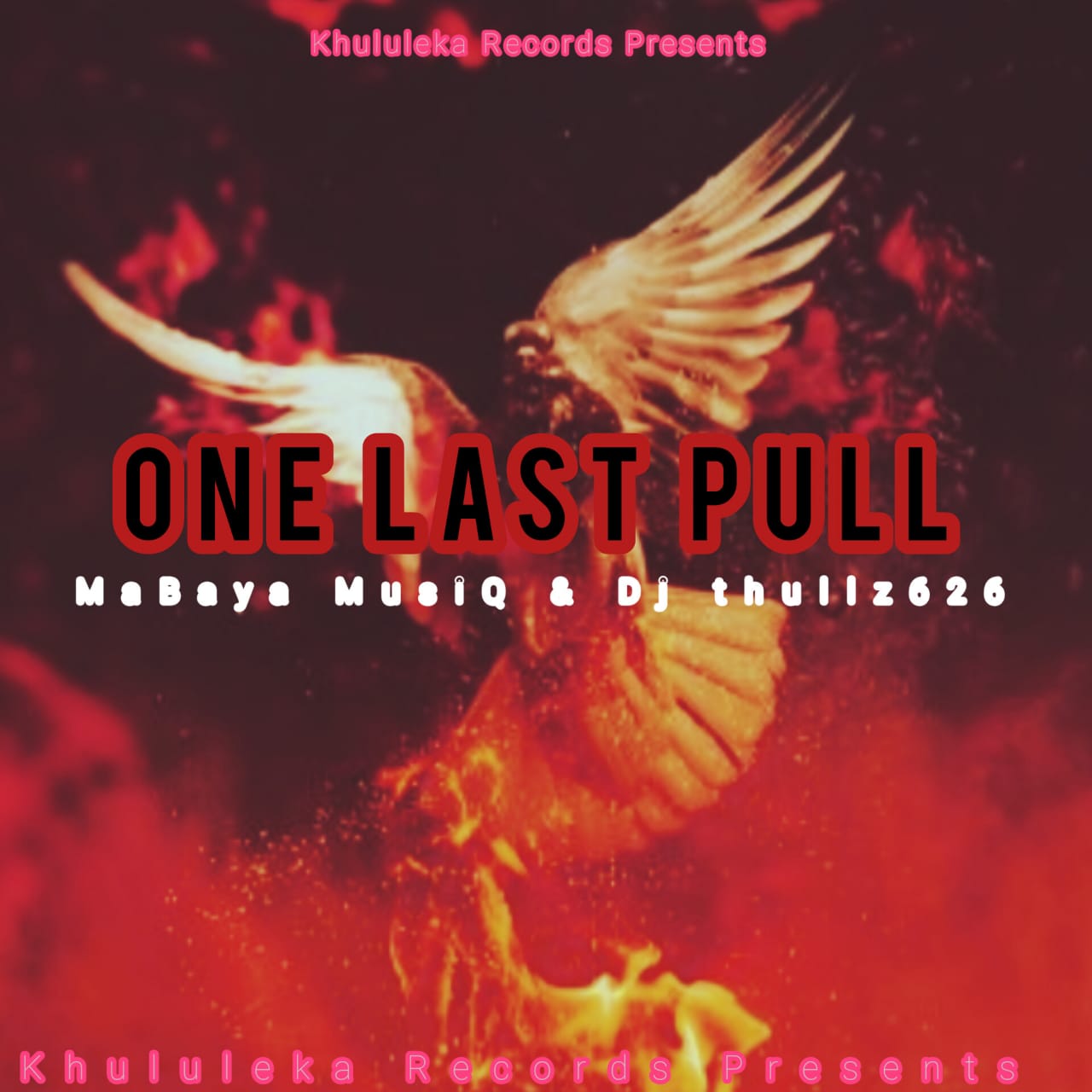 One Last Pull - MaBaya MusiQ & Dj thullz626