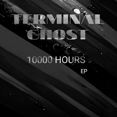 10000 hours Ep - Terminal ghost