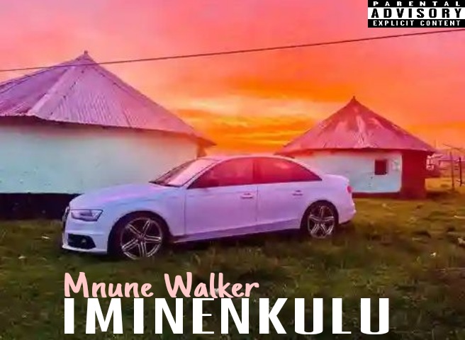 IMINENKULU - Mnune Walker (Prod by Sir Cara)